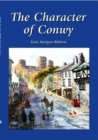 Image for Character of Conwy, The