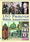 Image for 150 Famous Welsh Americans