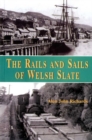 Image for Rails and Sails of Welsh Slate, The