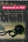 Image for Sentenced to Hell - The Story of Men and Women Transported from North Wales, 1730-1878