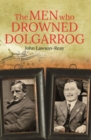 Image for The men who drowned Dolgarrog