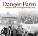 Image for Danger Farm, A History of Trawsfynydd Artillery Camp