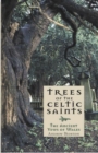 Image for Trees of the Celtic Saints ? The Ancient Yews of Wales