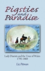 Image for Pigsties and Paradise - Lady Diarists and the Tour of Wales, 1795-1860