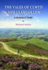 Image for Vales of Clwyd and Llangollen, The - A Historical Guide