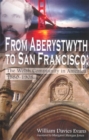 Image for From Aberystwyth to San Francisco - The Welsh Community in America 1880-1908