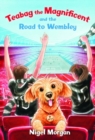 Image for Teabag the Magnificent and the Road to Wembley