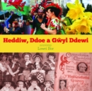 Image for Heddiw, Ddoe a Gwyl Ddewi