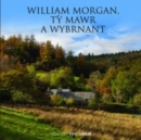 Image for William Morgan, Ty Mawr a&#39;r Wybrnant