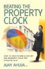 Image for Beating the property clock  : how to understand &amp; exploit the property cycle for maximum gain