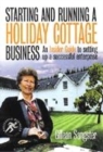 Image for Starting and running a holiday cottage business  : an insider guide to setting up a successful enterprise