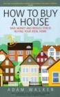 Image for How to buy a house  : save money and reduce stress buying your ideal home