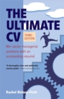Image for The ultimate CV  : win senior managerial positions with an outstanding resumâe