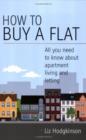 Image for How to buy a flat  : all you need to know about apartment living and letting