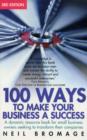 Image for 100 Ways to Make Your Business a Success