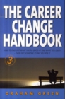 Image for The career change handbook  : how to find out what you&#39;re good at and enjoy - and get someone to pay you for it