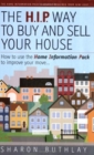 Image for The H.I.P. way to buy and sell your house  : how to use the new Home Information Pack to improve your move