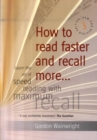 Image for How to read faster and recall more  : learn the art of speed reading with maximum recall