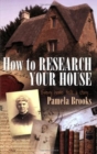 Image for How to research your house  : every home tells a story