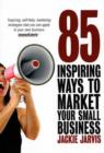 Image for 85 inspiring ways to market your small business