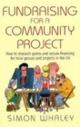 Image for Fundraising for a community project  : how to research grants and secure financing for local groups and projects in the UK