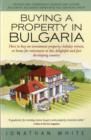Image for Buying a property in Bulgaria  : how to buy an investment property, holiday retreat, or home for retirement in this delightful and fast developing country