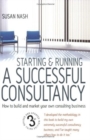 Image for Starting &amp; running a successful consultancy  : how to build and market your own consulting business