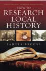 Image for How To Research Local History 2e