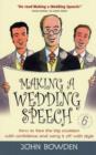 Image for Making a wedding speech  : how to face the big occasion with confidence and carry it off with style