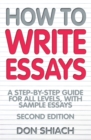 Image for How to write essays  : a step-by-step guide for all levels, with sample essays