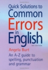 Image for Quick solutions to common errors in English  : an A-Z guide to spelling, punctuation and grammar
