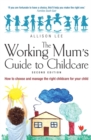 Image for The Working Mum&#39;s Guide to Childcare 2nd Edition