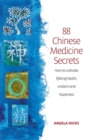 Image for 88 Chinese medicine secrets  : how to cultivate lifelong health, wisdom and happiness