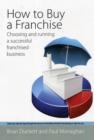 Image for How to buy a franchise  : choosing and running a successful franchised business