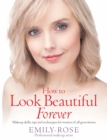 Image for How To Look Beautiful Forever
