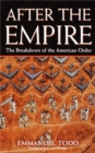 Image for After the empire  : the breakdown of the American order