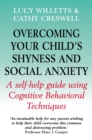 Image for Overcoming your child's shyness & social anxiety  : a self-help guide using cognitive behavioral techniques