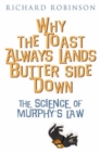 Image for Why the toast always lands butter side down  : the science of Murphy&#39;s law