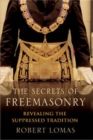 Image for The secrets of Freemasonry  : revealing the suppressed tradition