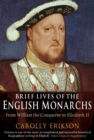 Image for Brief Lives of the English Monarchs