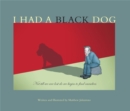 I had a black dog  : his name was depression by Johnstone, Matthew cover image