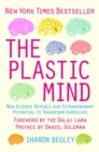 Image for The plastic mind  : new science reveals our extraordinary potential to transform ourselves