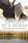 Image for Chosen by a horse  : how a broken horse fixed a broken heart