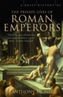 Image for A Brief History of the Private Lives of the Roman Emperors