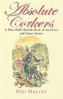 Image for Absolute corkers  : a wine buff&#39;s bedside book of anecdotes and funny stories