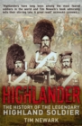 Image for Highlander  : the history of the legendary Highland soldier