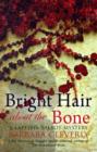 Image for Bright hair about the bone