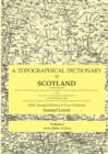 Image for A Topographical Dictionary of Scotland Comprising the Several Counties, Islands, Cities, Burgh and Market Towns, Parishes and Principal Villages, with Historical and Statistical Descriptions; and Embe