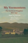 Image for My Vermonters: The Northeast Kingdom 1800-1940