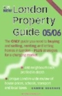 Image for The new London property guide 05/06  : the only guide you need to buying and selling, renting and letting homes in London